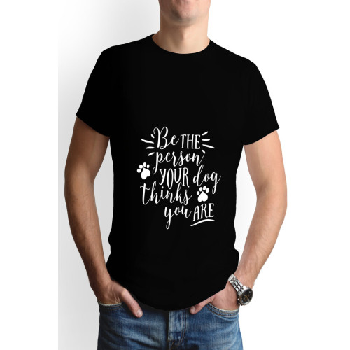 Tricou barbati 'Be the person your dog thinks you are', Negru