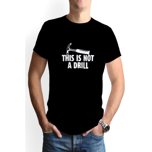 Tricou barbat personalizat, 'This in not a drill', Oktane, Negru