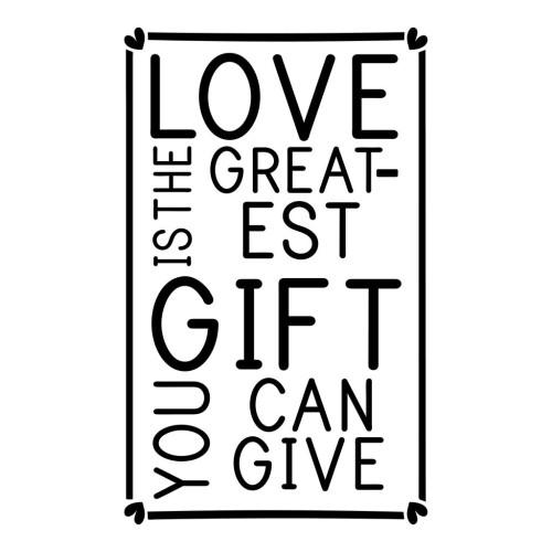 Sticker decorativ pentru perete, Love is the greatest gift you can give, negru