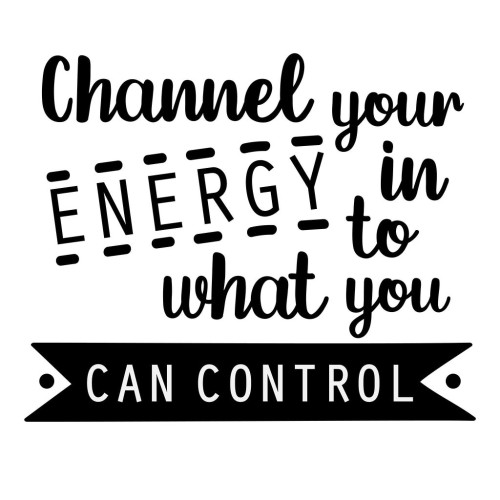 Sticker decorativ pentru perete, Channel your energy in to what you can control, negru