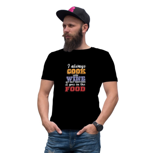 Tricou barbat personalizat, I always cook with wine, but only somethimes it goes in the food, Oktane, Negru