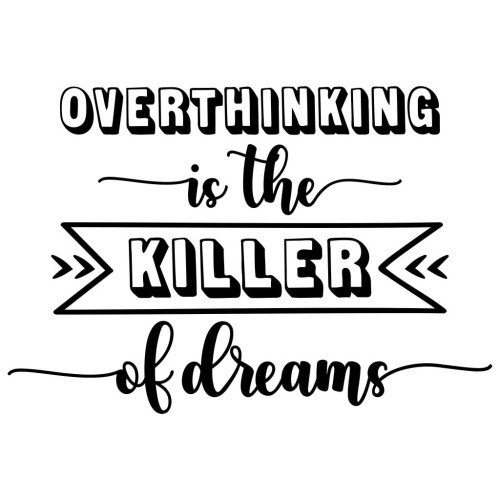 Sticker decorativ pentru perete, Overthinking is the killer of dreams, negru