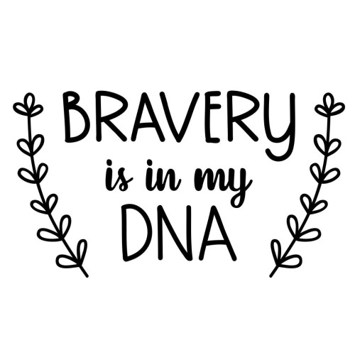 Sticker decorativ pentru perete, Bravery is in my DNA, negru